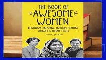 About For Books The Book of Awesome Women: Boundary Breakers, Freedom Fighters, Sheroes and Female