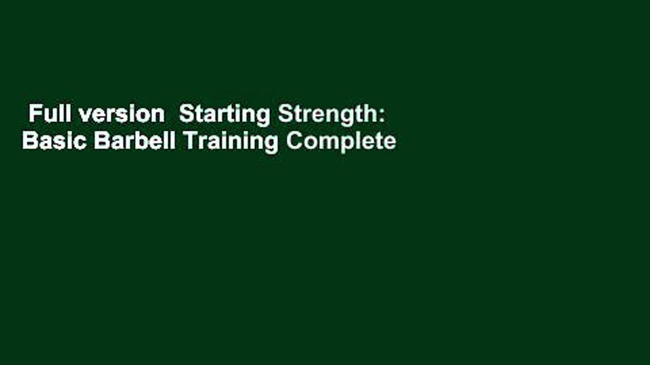 Full version Starting Strength Basic Barbell Training Complete video Dailymotion