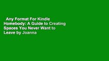 Any Format For Kindle  Homebody: A Guide to Creating Spaces You Never Want to Leave by Joanna