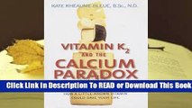 Online Vitamin K2 and the Calcium Paradox: How a Little-Known Vitamin Could Save Your Life  For