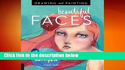 Download Video: About For Books Drawing and Painting Beautiful Faces: A Mixed-Media Portrait Workshop For Kindle