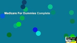 Medicare For Dummies Complete