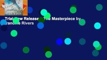 Trial New Releases  The Masterpiece by Francine Rivers