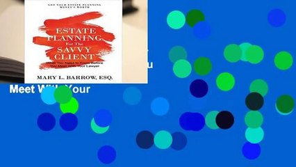 Online Estate Planning for the Savvy Client: What You Need to Know Before You Meet With Your