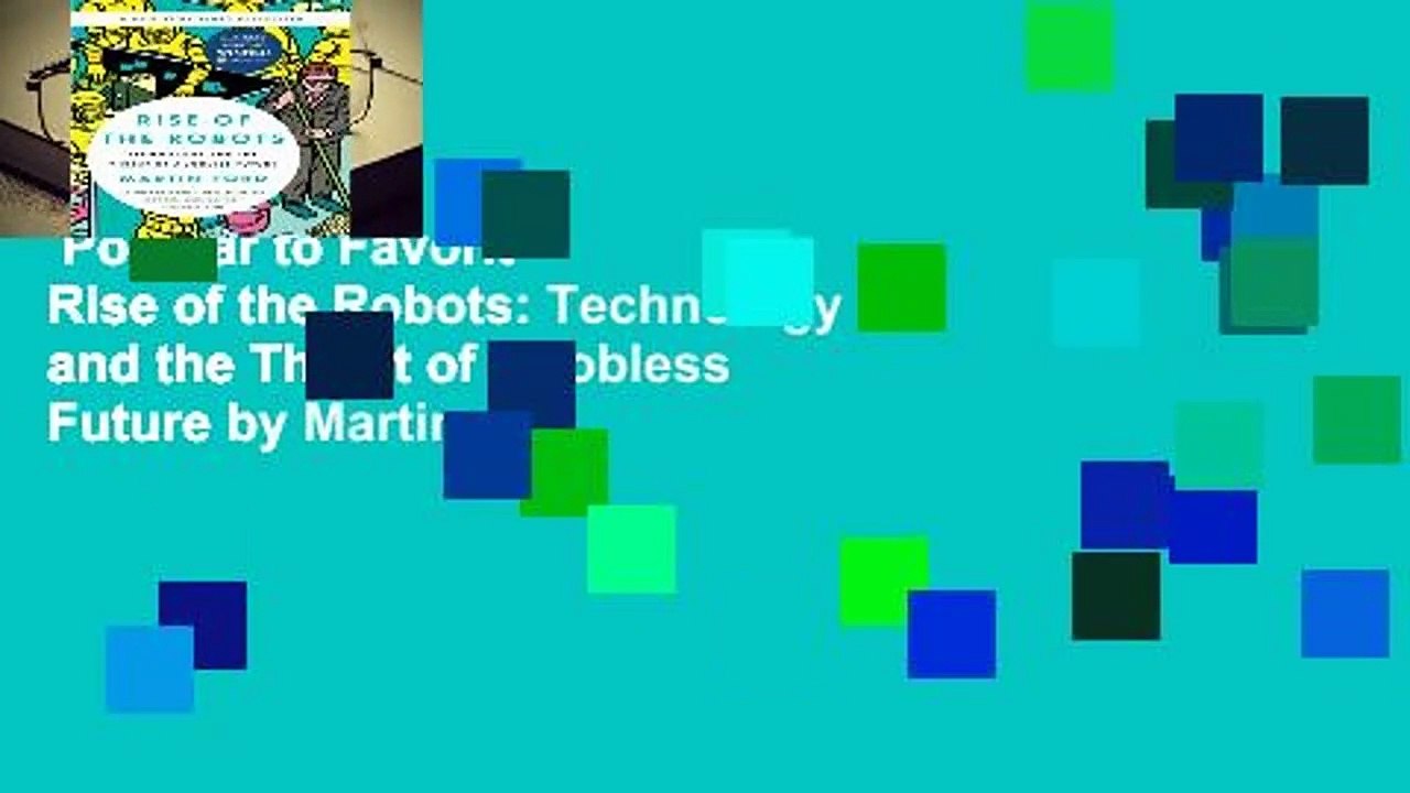 Popular to Favorit  Rise of the Robots: Technology and the Threat of a Jobless Future by Martin