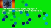Trial New Releases  Sign Language: A Contemporary Guide to Signs   Symbols by Mark Fox