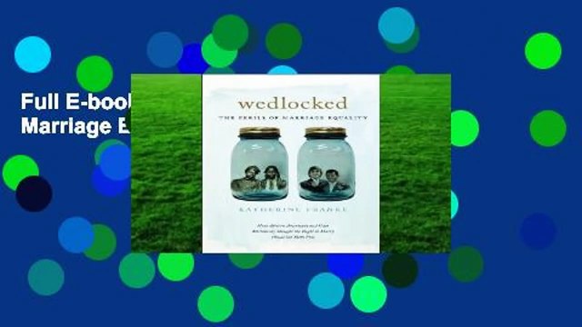Full E-book Wedlocked: The Perils of Marriage Equality For Online