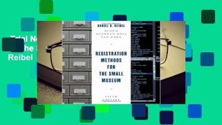 Trial New Releases  Registration Methods for the Small Museum by Daniel B. Reibel