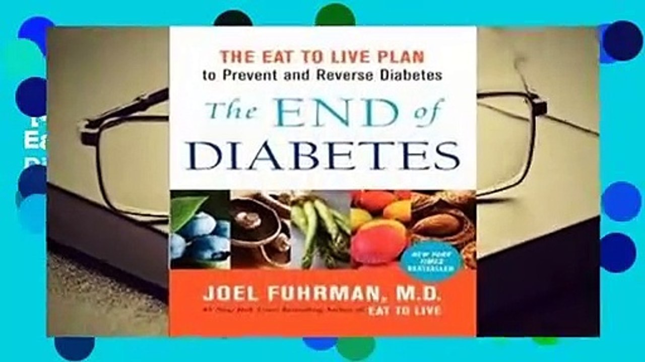 [GIFT IDEAS] The End of Diabetes: The Eat to Live Plan to Prevent and Reverse Diabetes