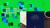 About For Books  The Artist Estate: A Handbook for Artists, Executors, and Heirs by Loretta