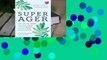 Any Format For Kindle  Super Ager: You Can Look Younger, Have More Energy, a Better Memory, and