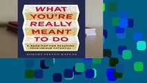 Trial New Releases  What You're Really Meant To Do by Robert S. Kaplan