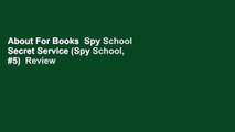 About For Books  Spy School Secret Service (Spy School, #5)  Review