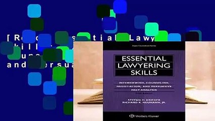 [Read] Essential Lawyering Skills: Interviewing, Counseling, Negotiation, and Persuasive Fact