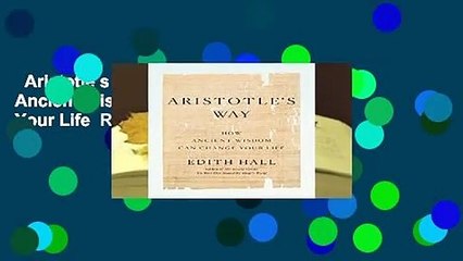 Aristotle s Way: How Ancient Wisdom Can Change Your Life  Review
