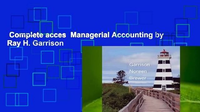 Complete acces Managerial Accounting by Ray H. Garrison