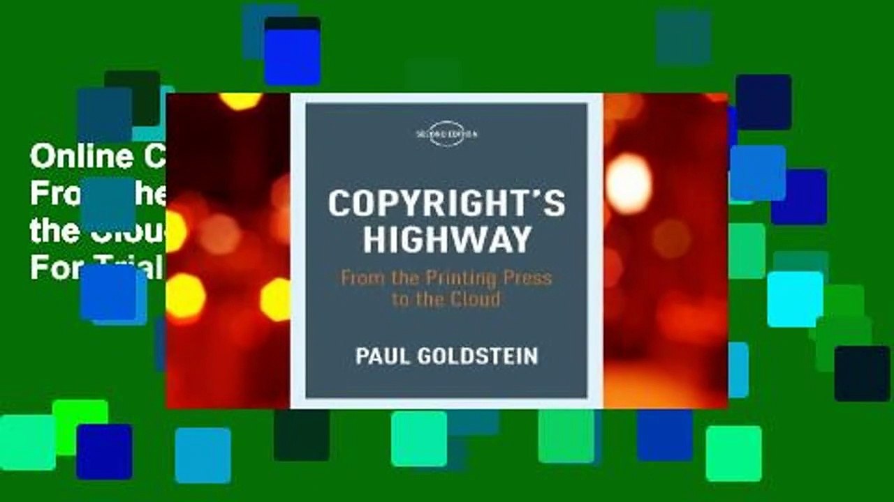 Online Copyright's Highway: From the Printing Press to the Cloud, Second Edition  For Trial