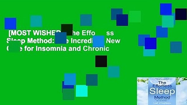 [MOST WISHED] The Effortless Sleep Method: The Incredible New Cure for Insomnia and Chronic