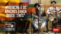 Mustache e os Apaches lança disco “Três” com a participação de Renato Teixeira