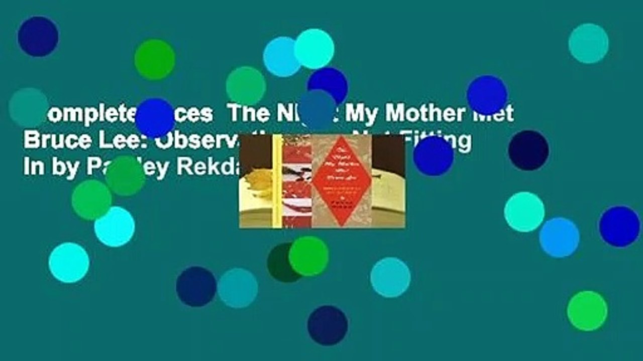 Complete acces  The Night My Mother Met Bruce Lee: Observations on Not Fitting In by Paisley Rekdal