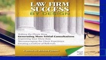 About For Books  Law Firm Success by Design: Generating More Initial Consultations Complete