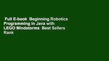 Full E-book  Beginning Robotics Programming in Java with LEGO Mindstorms  Best Sellers Rank : #4