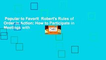 Popular to Favorit  Robert's Rules of Order in Action: How to Participate in Meetings with