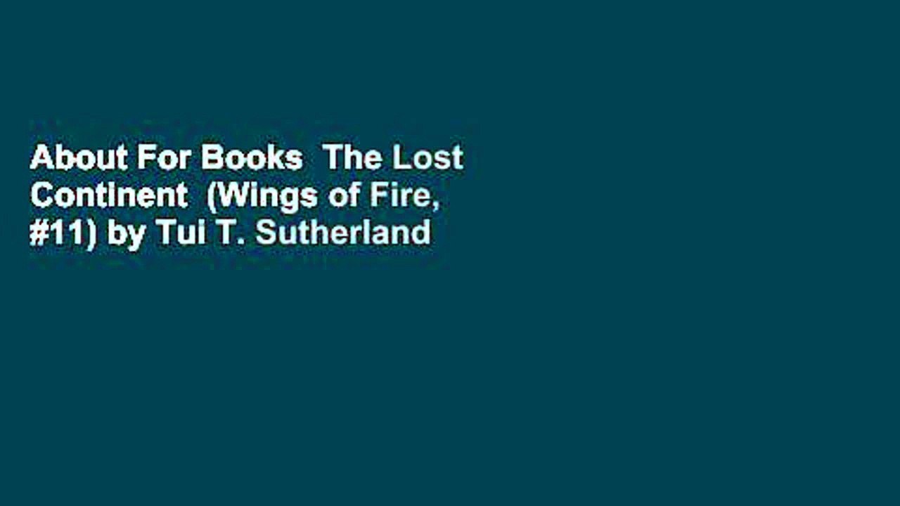 About For Books  The Lost Continent  (Wings of Fire, #11) by Tui T. Sutherland