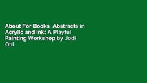 About For Books  Abstracts in Acrylic and Ink: A Playful Painting Workshop by Jodi Ohl