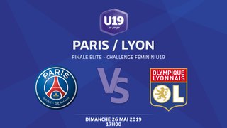 Finale Elite Challenge Féminin U19 : PSG / OL - Dimanche 26 mai à 17h00