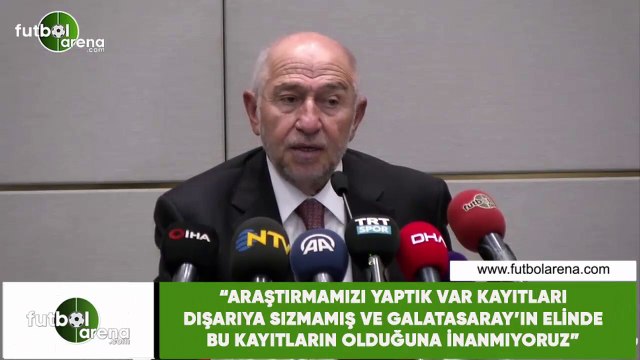 Nihat Özdemir: Galatasaray'ın elinde VAR kayıtları olduğuna inanmıyoruz