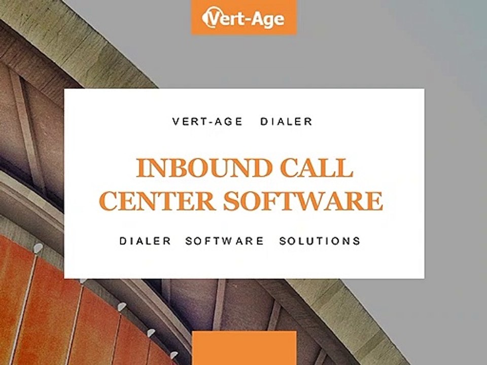 Inbound Call Center Software Solution | Dialer Software | Vert Age