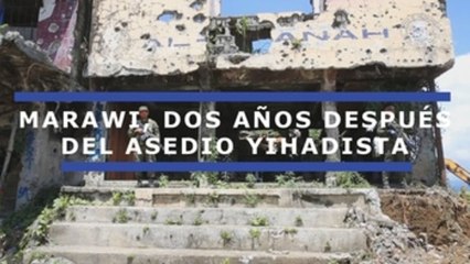 Marawi, dos años después del asedio yihadista