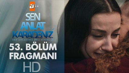 Sen Anlat Karadeniz 53. Bölüm Fragmanı - Sezon Finali