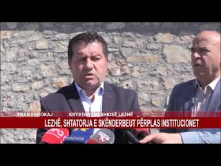 LEZHË, SHTATORJA E SKËNDERBEUT PËRPLAS INSTITUCIONET
