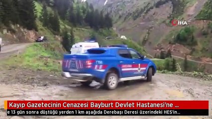 Kayıp Gazetecinin Cenazesi Bayburt Devlet Hastanesi'ne Götürülüyor
