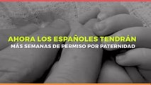 Internacional | Ahora los españoles tendrán más semanas de permiso por paternidad
