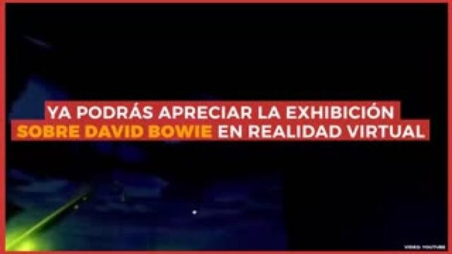 Entretenimiento | Ve la exposición de David Bowie en realidad virtual