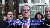 Geoffrey Rush Awarded $1.9 Million in #MeToo Defamation Case