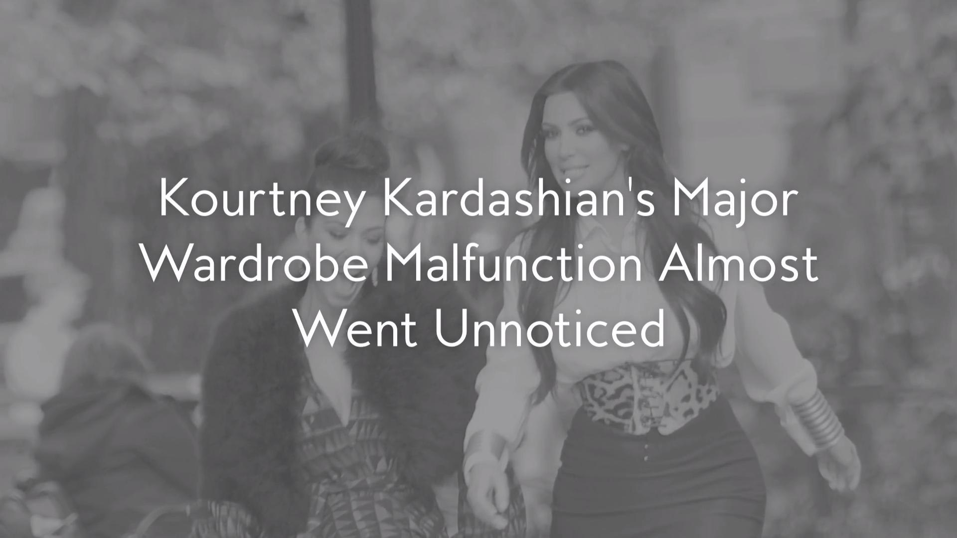 Kourtney Kardashian S Major Wardrobe Malfunction Almost Went