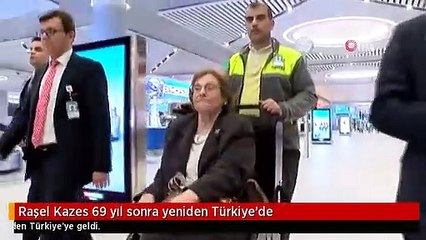 Raşel Kazes 69 yıl sonra yeniden Türkiye'de