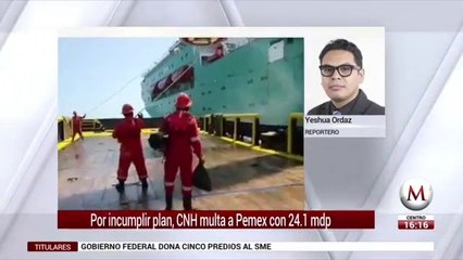 CNH multa a Pemex con 24.1 mdp