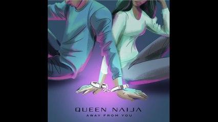 Queen Naija - Away From You