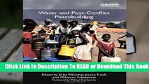 Full E-book  Water and Post-Conflict Peacebuilding (Post-conflict Peacebuilding and Natural