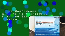 The Confidence Gap: A Guide to Overcoming Fear and Self-Doubt  Review