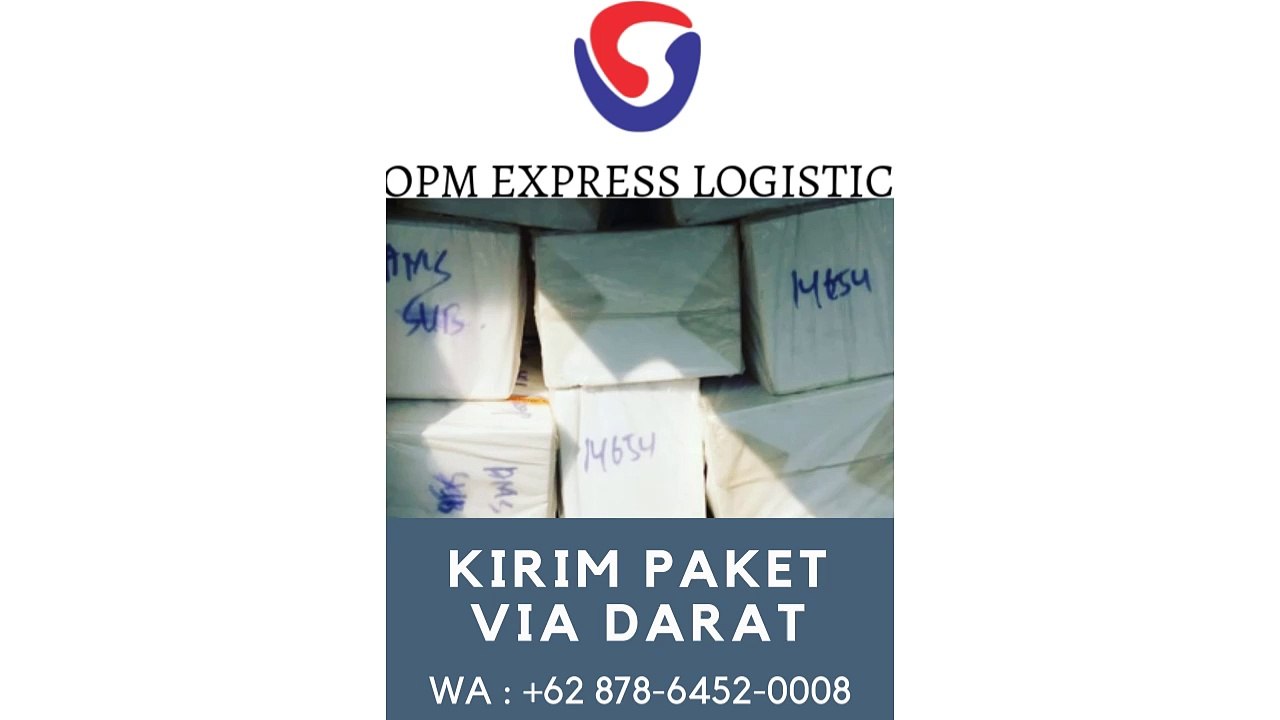KIRIM PAKET VIA DARAT, WA +62 878-6452-0008, OPM Logistic