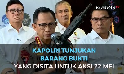 Kapolri Tunjukkan Barang Bukti yang Disita untuk Aksi 22 Mei