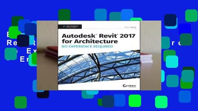 Best product Autodesk Revit 2017 for Architecture: No Experience Required - Eric Wing