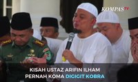 Kisah Ustaz Arifin Ilham Pernah Koma Digigit Kobra