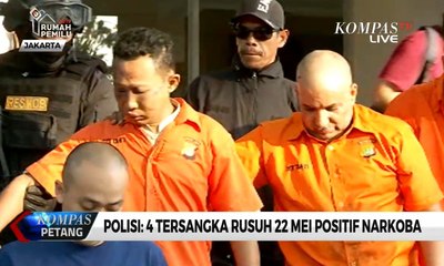 Polisi: 4 Tersangka Rusuh 22 Mei Positif Narkoba